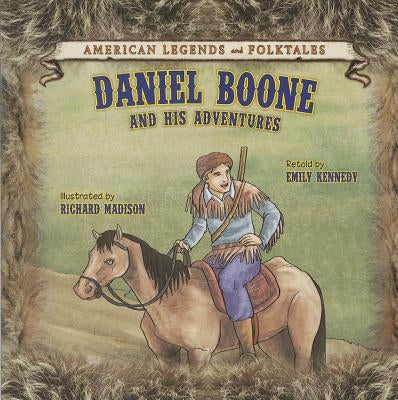Daniel Boone: And His Adventures by Kennedy, Emily