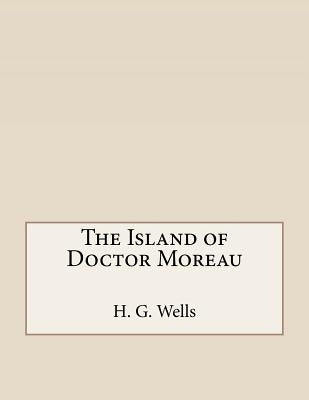 The Island of Doctor Moreau by G. Wells, H.