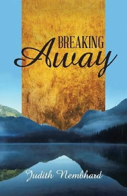 Breaking Away by Nembhard, Judith