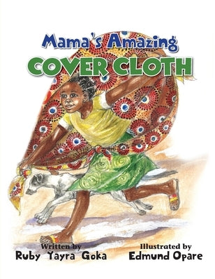 Mama's Amazing Cover Cloth by Goka, Ruby Yayra