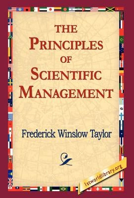 The Principles of Scientific Management by Taylor, Frederick Winslow