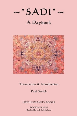 Sadi: A Daybook by Smith, Paul