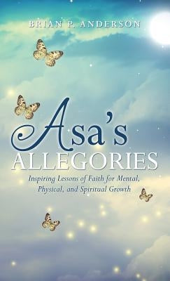 Asa's Allegories by Anderson, Brian P.