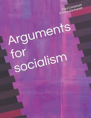 Arguments for socialism by Zachariah, Dave