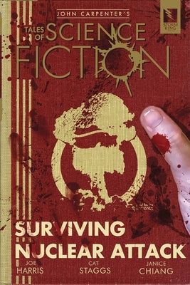 John Carpenter's Tales of Science Fiction: Surviving a Nuclear Attack by Harris, Joe