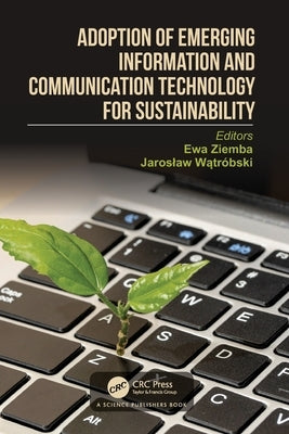 Adoption of Emerging Information and Communication Technology for Sustainability by Ziemba, Ewa