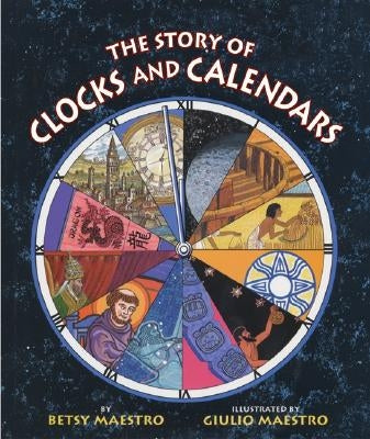 The Story of Clocks and Calendars by Maestro, Betsy