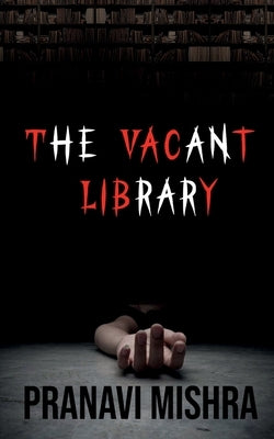 The Vacant Library by Mishra, Pranavi