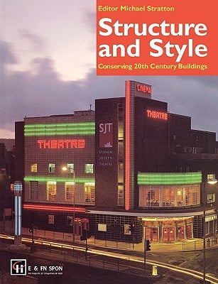 Structure and Style: Conserving Twentieth-Century Buildings by Stratton, Michael
