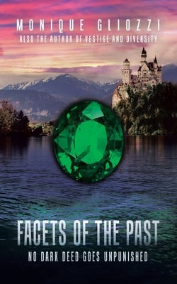 Facets of the Past: No Dark Deed Goes Unpunished by Gliozzi, Monique