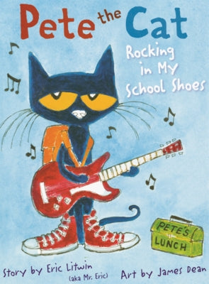 Pete the Cat: Rocking in My School Shoes by Litwin, Eric
