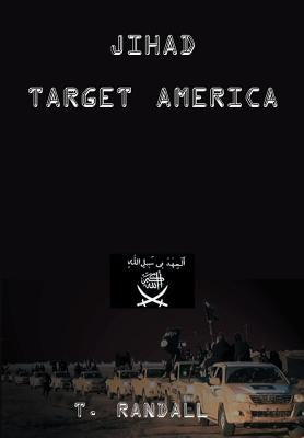 Jihad Target America by Randall, Tino