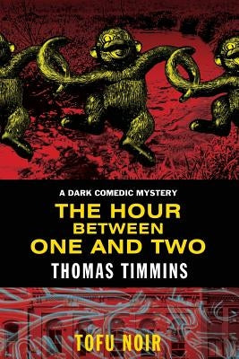 The Hour Between One and Two by Timmins, Thomas