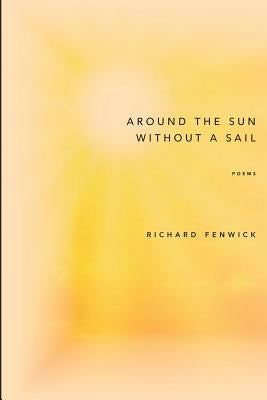 Around the Sun Without a Sail by Fenwick, Richard