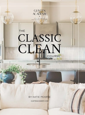 The Classic Clean: The Manual for Professional House Cleaners by Pearse, Katie