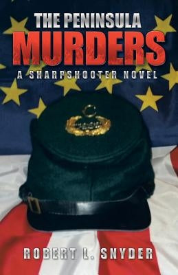 The Peninsula Murders: A Sharpshooter Novel by Snyder, Robert L.