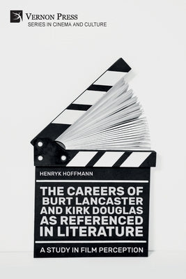The Careers of Burt Lancaster and Kirk Douglas as Referenced in Literature by Hoffmann, Henryk