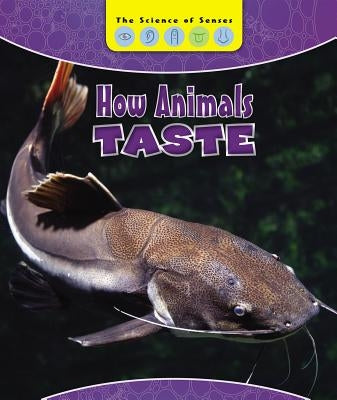 How Animals Taste by Sullivan, Laura L.