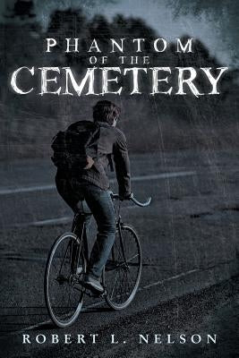 Phantom of the Cemetery by Nelson, Robert L.