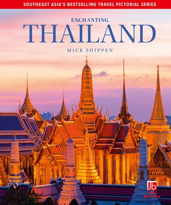 Enchanting Thailand by Shippen, Mick