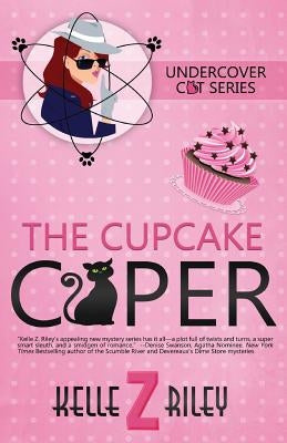 The Cupcake Caper by Riley, Kelle Z.