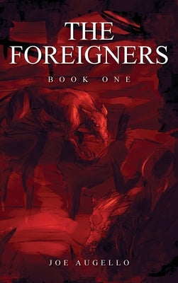 The Foreigners: Book One by Augello, Joseph