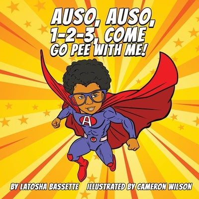 Auso, Auso, 1-2-3, Come Go Pee with Me! by Bassette, Latosha