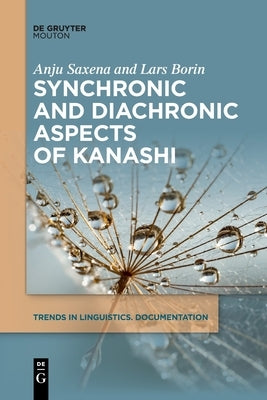 Synchronic and Diachronic Aspects of Kanashi by Saxena Borin, Anju Lars