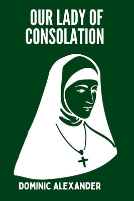 Our Lady of Consolation by Alexander, Dominic