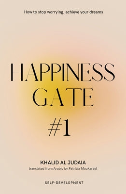 Happiness Gate #1 by Al Judaia, Khalid