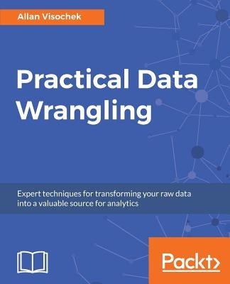 Practical Data Wrangling by Visochek, Allan
