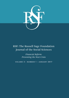 Rsf: The Russell Sage Foundation Journal of the Social Sciences: Financial Reform: Preventing the Next Crisis by Barr, Michael S.