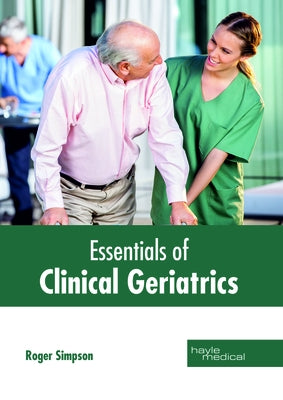 Essentials of Clinical Geriatrics by Simpson, Roger