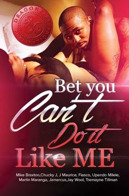 Bet You Can't Do It Like Me! by J, Chucky