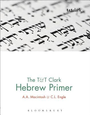 The T&T Clark Hebrew Primer by Macintosh, A. A.