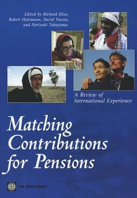 Matching Contributions for Pensions: A Review of International Experience by Hinz, Richard
