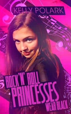 Rock 'n' Roll Princesses Wear Black by Polark, Kelly