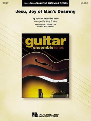 Jesu, Joy of Man's Desiring: Guitar Ensemble Series by Bach, Johann Sebastian