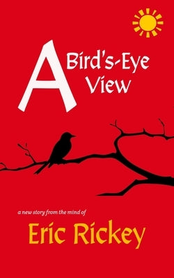 A Bird's-Eye View by Rickey, Eric