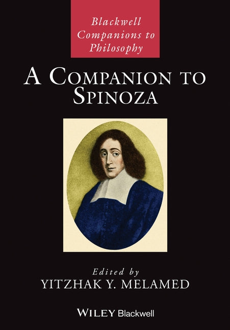 A Companion to Spinoza by Melamed, Yitzhak Y.