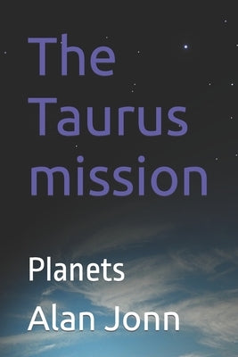 The Taurus mission: Planets by Jonn, Alan