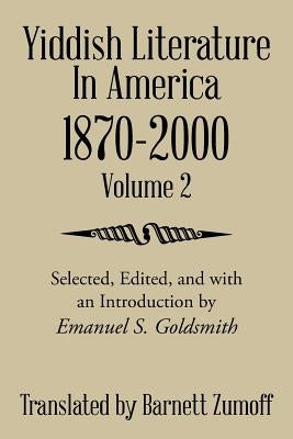Yiddish Literature In America 1870-2000: Volume 2 by Zumoff, Barnett