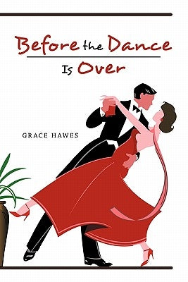 Before the Dance Is Over by Hawes, Grace