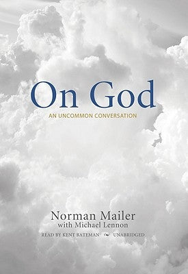 On God: An Uncommon Conversation by Mailer, Norman