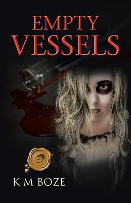 Empty Vessels by Boze, K. M.