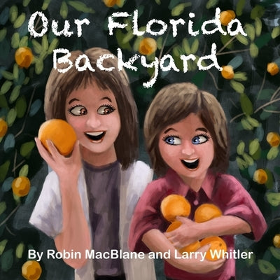 Our Florida Backyard: Kinder Square Kids Explore Florida's Natural Beauty by Whitler, Larry