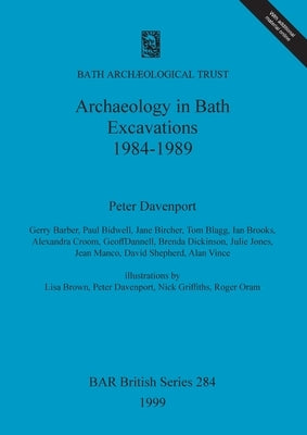 Archaeology in Bath by Davenport, Peter
