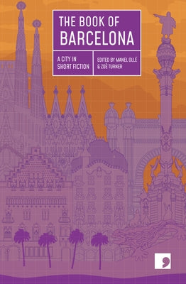 The Book of Barcelona: A City in Short Fiction by Turner, Zoe