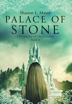 Palace of Stone: Chronicles of the Chosen, Book 4 by Mayer, Shanon L.