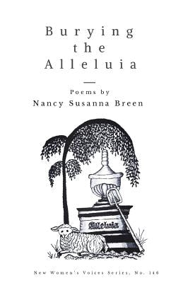 Burying the Alleluia by Breen, Nancy Susanna